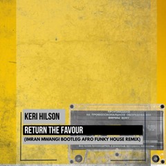 Keri Hilson - Return The Favour (Imran Mwangi Afro Funky House Bootleg)