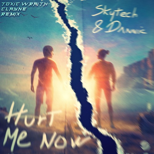 Skytech, Dannic - Hurt Me Now (Toxic Wraith, Clayne Remix) [Remix Contest Winner]