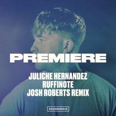 Premiere: Juliche Hernandez - Ruffinote (Josh Roberts Remix) [RAWSTREET]