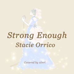 Strong Enough - Stacie Orrico【ainri Cover】