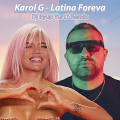 Karol G - Latina Foreva ( Dj Eyup Yurt7 Remix )