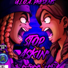 STOP ASKIN (Prod. Perish Beats)