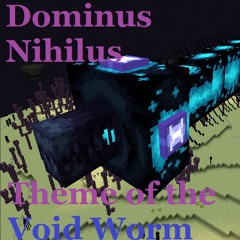 Minecraft Alex's Mobs Mod Music - "Dominus Nihilus" - Theme of the Void Worm