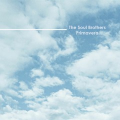 The Soul Brothers - Primavera [Free Download]