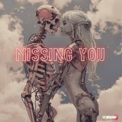 MISSING YOU