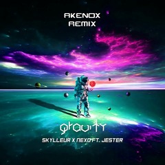 Skylleur & TwoPill$ - Gravity (Akenox Remix)