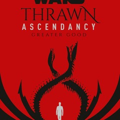 READ⚡️DOWNLOAD Star Wars Thrawn Ascendancy (Book II Greater Good) (Star Wars The Ascendancy Tril