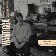 Wantigga for Source: Seasons Show 002 (Winter 22)