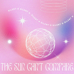 The Sun Can’t Compare