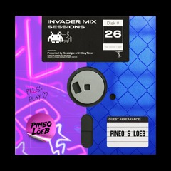 Invader Mix Sessions 26: PINEO & LOEB