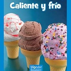 Read [EBOOK EPUB KINDLE PDF] Caliente y Frío (Wonder Readers Spanish Emergent) (Spanish Edition) by