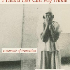 (PDF) I Heard Her Call My Name: A Memoir of Transition - Lucy Sante