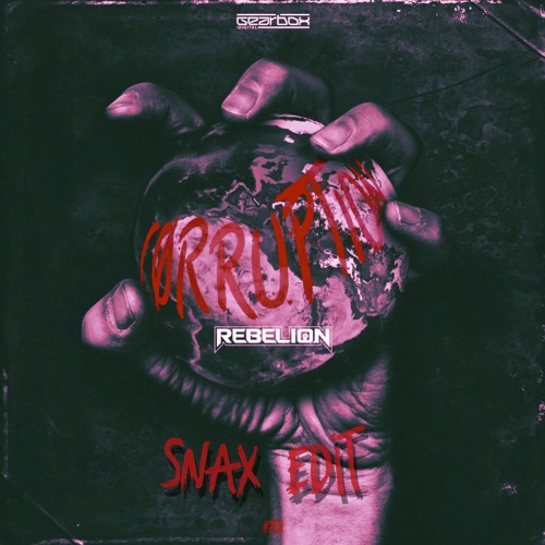 Rebelion - Corruption (Snax Edit) [FREE DL]