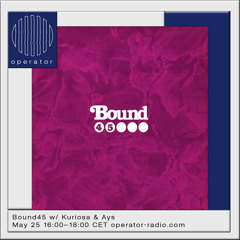 Bound45 Radio 7 • Ays & Kuriosa