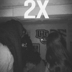 2X (Prod.XboxMadeLasupaa)