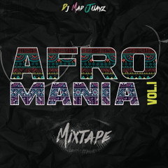 DJ MAD JUAYZ - AFROMANIA MIXTAPE VOL.1