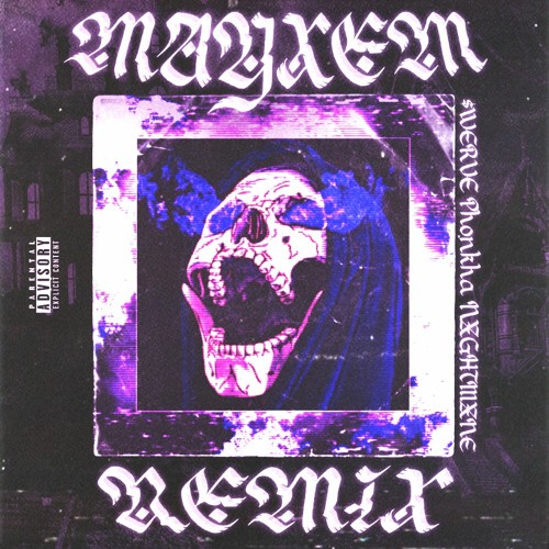 $WERVE, Phonkha, NXGHTMANE - MAYXEM REMIX