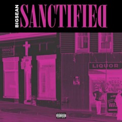 Big Sean - Sanctified No Drops