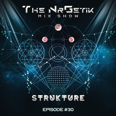 The NrGetik Mix Show (Episode 30) From Strukture