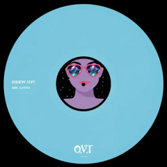 Mr. Louis - Grew Up (Out now on O.V.T. records)