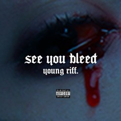 see you bleed - [prod. vaegud & 5head]