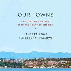 Kindle⚡online✔PDF Our Towns: A 100,000-Mile Journey into the Heart of America
