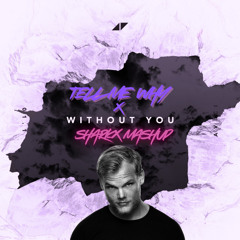 Avicii- Without you x Tell me Why (Sharkx Mashup)