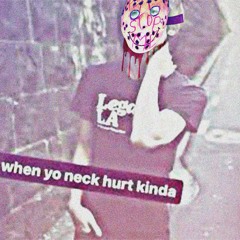 When yo neck hurt kinda (fuck charlie kirk)(and you too carma)