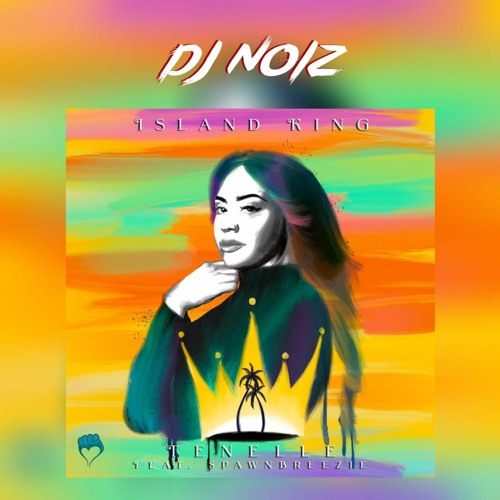 Island King (Tenelle ft. Spawnbreezie)