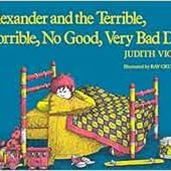GET KINDLE PDF EBOOK EPUB Alexander and the Terrible, Horrible, No Good, Very Bad Day by Judith Vior