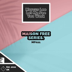 FREE DL: Marcus Lee - Let Me See You Work [MF021]