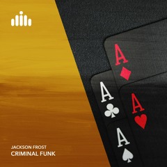 Jackson Frost - Criminal Funk [FREE DOWNLOAD]
