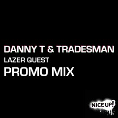 Lazer Quest Promo mix - Danny T & Tradesman