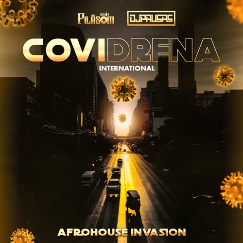 Dj PilaSom x Dj PauSas | CoviDrena International - AfroHouse Invasion (2020)
