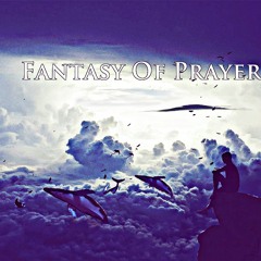Fantasy Of Prayer