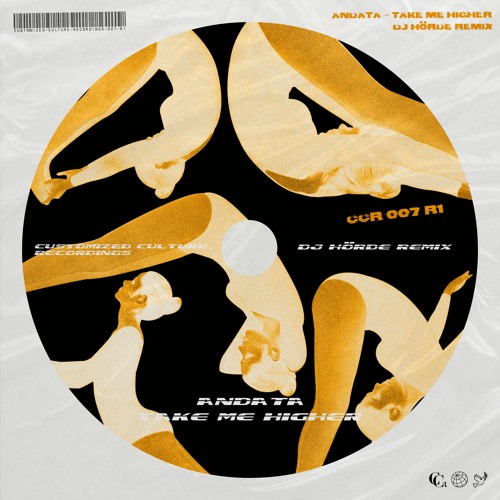 PREMIERE | ANDATA - TAKE ME HIGHER (DJ HÖRDE REMIX) [Customized Culture]