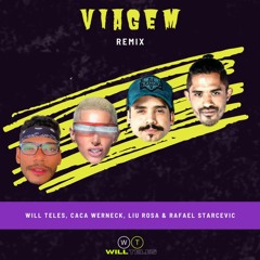 Rafael Starcevic, Liu Rosa, Cacá Werneck - Viagem (Will Teles Remix)