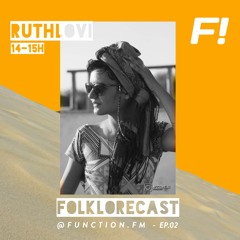 FOLKLORECAST @ EP02 — RUTHLOVI