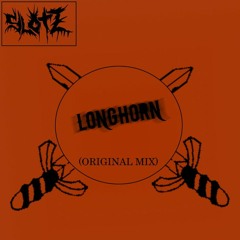 Longhorn [ FREE DOWNLOAD X SOUNDCLOUD EXCLUSIVE ]