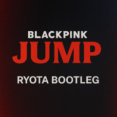(FREE DL)BLACKPINK JUMP(RYOTA DNB bootleg)