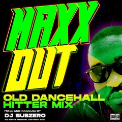 (JUNE 2022) MAXXOUT OLD DANCEHALL HITTER MIX