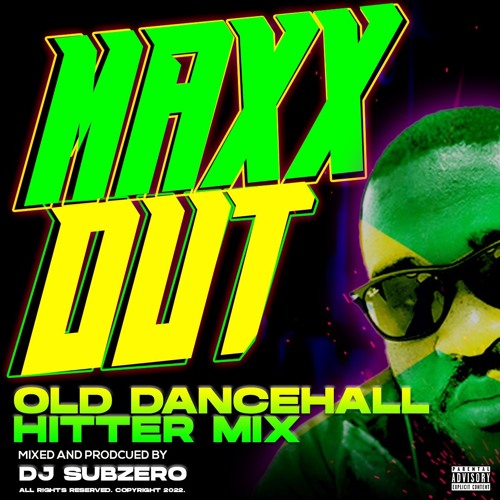 (JUNE 2022) MAXXOUT OLD DANCEHALL HITTER MIX