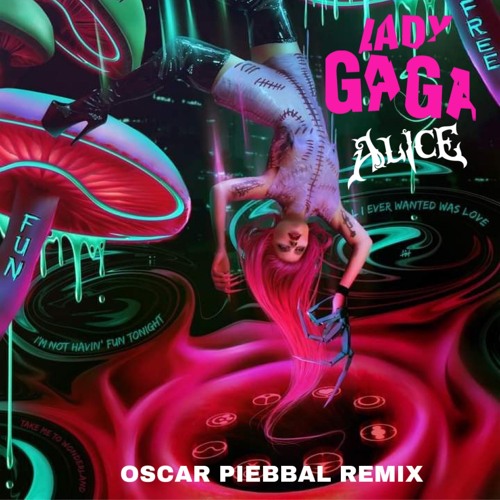 Lady Gaga - Alice (Oscar Piebbal Remix) BUY NOW!!