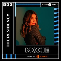 BBC Radio 1's Residency - Moxie - Unreleased And Unsigned