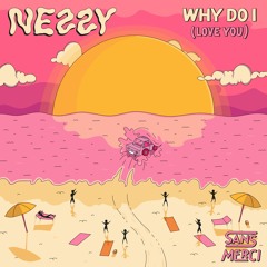 NEZZY - Why Do I (love U)
