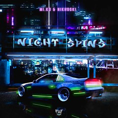 Mi.ko & Nikhoski - Night Spins OUT NOW!