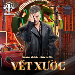 Nonstop Vietmix Vết Xước - Binh Ho Remix 2025