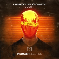 Laidback Luke & Domastic - U Don't