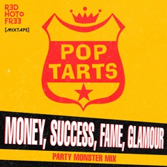POP TARTS : Money Success Fame Glamour (Party Monster Mix) for RED HOT