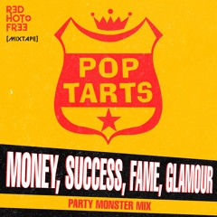 POP TARTS : Money Success Fame Glamour (Party Monster Mix) for RED HOT